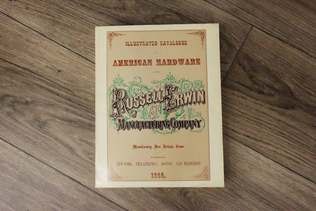 Illustrated Catalogue of American Hardware of the Russell and Erwin