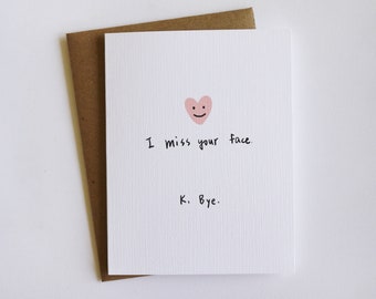 I Miss Your Face K Bye Card/K Bye Card/Funny Friendship Card/Social Distancing Card/Long Distance Relationship Card/I Miss You Card