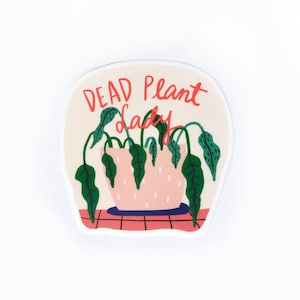 Dead Plant Lady Sticker/Funny Plant Lady Sticker for Waterbottle/Funny Quote Sticker/Funny Sticker for Friends/Crazy Plant Lady Friend Gift