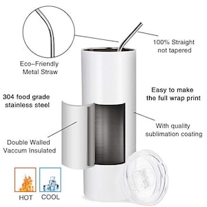 May include: White stainless steel tumbler with a double wall vacuum insulated design. It features a 100% straight, non-tapered straw and a lid. The tumbler is made of 304 food grade stainless steel and has a sublimation coating. It is easy to make a full wrap print on the tumbler. The tumbler is shown with a metal straw and a hot and cold icon.