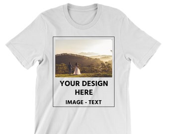 Custom T Shirts Design Your Own - Personalized Image & Text Print - Unisex