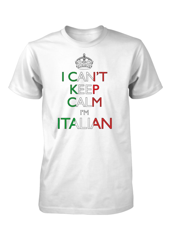 I Can't Keep Calm I'm Italian - Unisex T-Shirt I Can't Keep Calm I'm Italian - Unisex T-Shirt