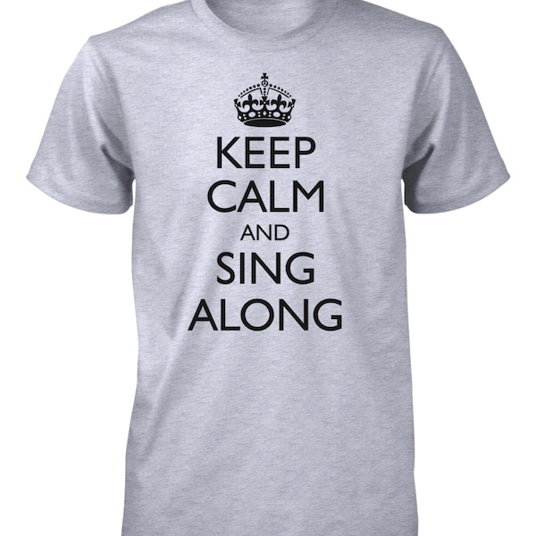 Keep Calm and Sing Along Funny Karaoke T-Shirt for Men