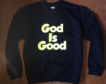 Black God is good slogan crew neck sweattop