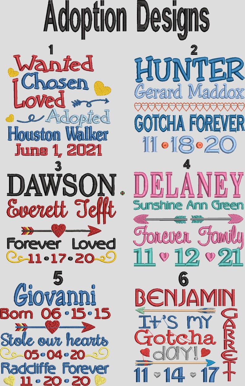 May include: Six embroidered adoption design templates featuring names, dates, and phrases like Wanted, Chosen, Loved, Adopted, Hunter, Gotcha Forever, Dawson, Everett Tefft, Delaney, Sunshine Ann Green, Forever Family, Giovanni, Benjamin, and It's My Gotcha Day.