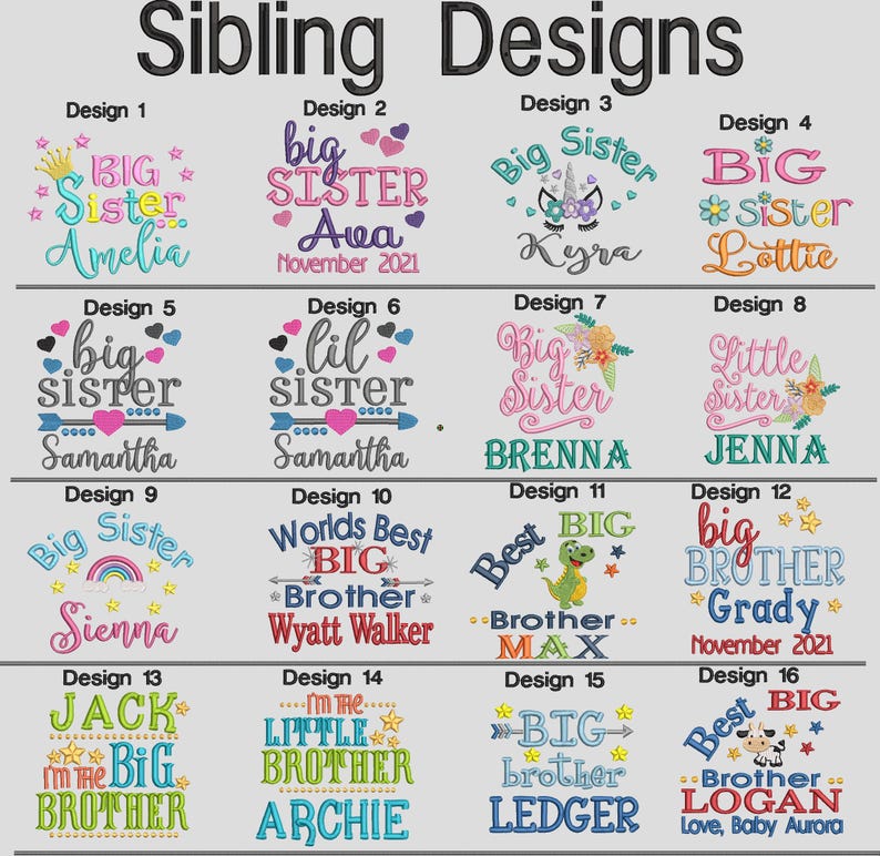 May include: A collection of sixteen embroidered Sibling Designs featuring various fonts, colors, and motifs including crowns, hearts, unicorns, flowers, arrows, rainbows, dinosaurs, and cows, with personalized names and titles like Big Sister and Big Brother.