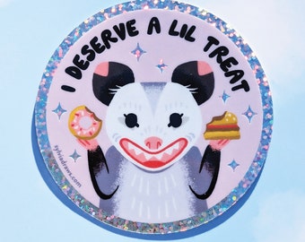 I Deserve a Lil Treat Sparkly Possum Junk Food Sticker