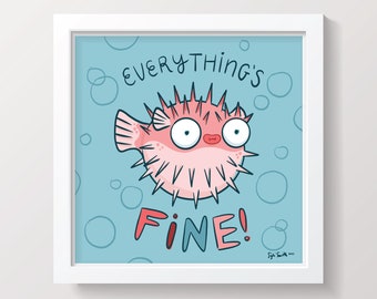 Everything's Fine Anxiety Pufferfish Print