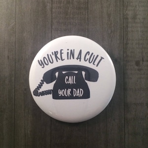 My Favorite Murder Pinback Button, Magnet, Cosmetic Mirror, MFM True Crime Podcast Memorabilia, Murderino, You&#39;re in a Cult Call Your Dad