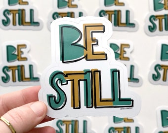 Be Still Vinyl Die Cut Sticker | Bible Verse Psalm 46:10 | Jesus Sticker| Faith Sticker | Christian Sticker | Laptop Sticker