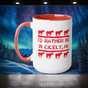 Northern Exposure, &#39;I&#39;d Rather Be in Cicely, AK&#39; 15 oz Coffee Mug, Multi-Color options, KBHR, Roslyn, Washington, Gift, Cicelean, Colorful