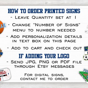 May include: White sign with instructions on how to order printed signs. Includes examples of sports-themed personalized signs for basketball, baseball, hockey, and soccer. Text includes instructions on quantity, personalization, and adding a logo.