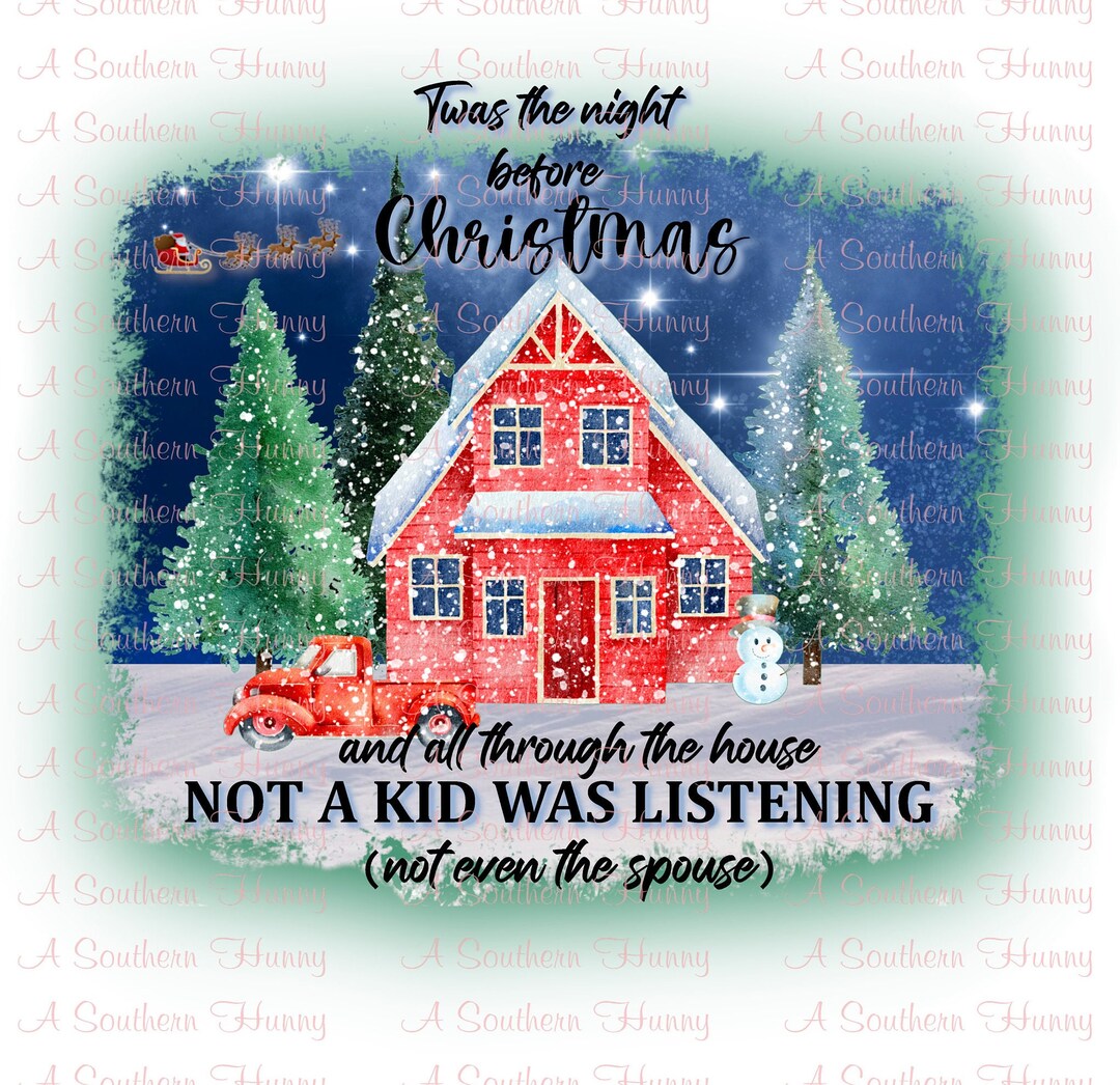 Night Before Christmas PNG, Not a Kid Was Listening, Christmas PNG