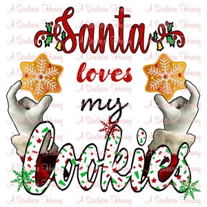 Santa Loves My Cookies PNG, Christmas sublimation design, Naughty Christmas Png, Santa Claus