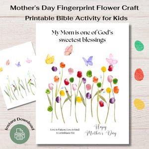 May include: A white printable Mother's Day craft with colorful fingerprint flowers and butterflies. The text reads "My Mom is one of God's sweetest blessings" and "Happy Mother's Day". Includes the Bible verse 1 Corinthians 13:4.