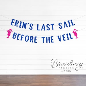 May include: A blue banner with the text "ERIN'S LAST SAIL BEFORE THE VEIL" is strung across a white wall. Pink cocktail graphics flank the text. The Broadway Fabrics and Gifts logo is at the bottom.