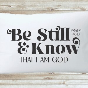 Be Still and Know I am God modern scripture pillowcase - standard pillowcase faith based gift item