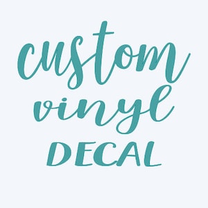 CUSTOM VINYL DECAL sticker