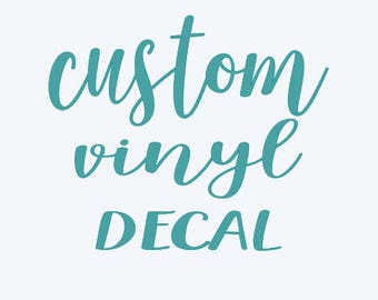 CUSTOM VINYL DECAL sticker