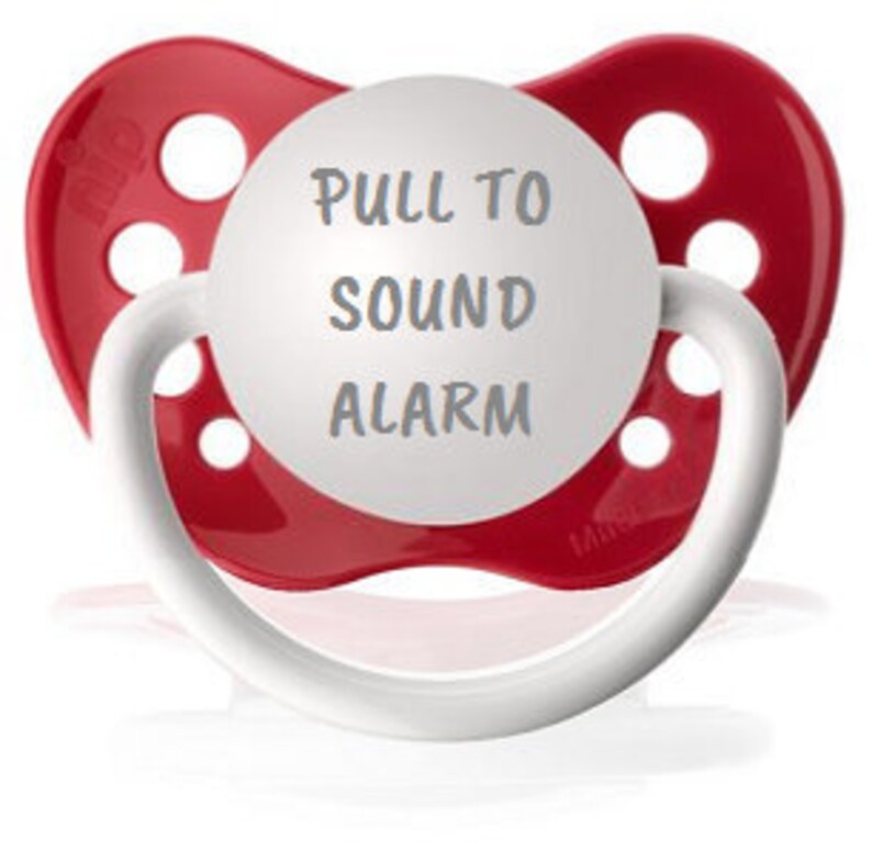 Funny Pacifier Pull to Sound Alarm Binky Hilarious Baby Etsy