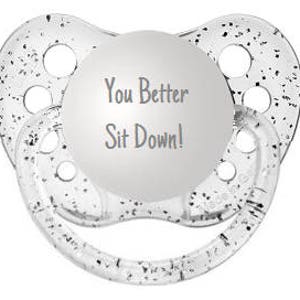 Funny Baby Announcement Family Pregnancy We Are Pregnant Unique Baby Reveal You Better Sit Down Binkie Pregnancy Reveal Pacifier image 10