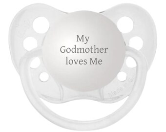 My Godmother loves ME Pacifier - Godson Gift - Baby Gift for Goddaughter - Baptism Gift for Godchild - Christening Gift - Goddaughter Paci