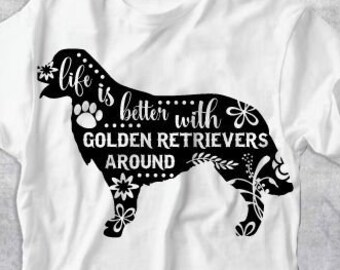 Life is better with GOLDEN RETRIEVERS file- ,svg,png,jpg cutting file