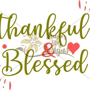 Thankful and Blessed  file- svg,png,jpg