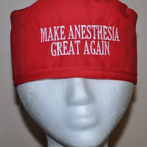 Make Anesthesia Great Again Embroidered Men&#39;s Scrub Cap/Hat - One Size Fits Most