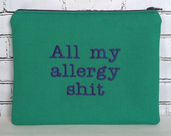 Medical Supplies Bag, Epipen Bag, All My Allergy Shit Zip Pouch, Funny Allergy Gift, Anaphylaxis, Allergy Medication