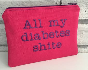 Diabetic Supply Bag, All My Diabetes Shite Zip Pouch, Funny T1 Diabetes Bag, Type One T2 Gift, Diabetes Kit Bag