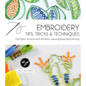 Embroidery Tips, Tricks & Techniques book, a how-to guide for modern hand embroidery