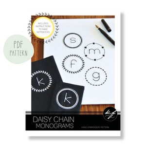 May include: A black and white hand embroidery pattern for a daisy chain monogram. The pattern includes instructions to make notebooks. The pattern features the letters K, S, M, F, and G.