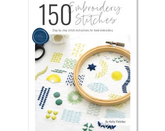 150 Embroidery Stitches book, a hand embroidery stitch guide for modern embroidery patterns