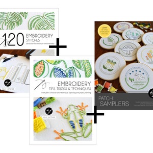 120 Embroidery Stitches + Embroidery Tips, Tricks & Techniques + Patch Samplers, how-to guides and embroidery sampler patterns for learning