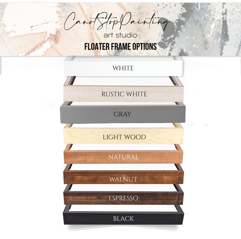 Pu&ograve; includere: Una selezione di opzioni di cornici flottanti in vari colori, tra cui bianco, bianco rustico, grigio, legno chiaro, naturale, noce, espresso e nero. Il testo "Cano Stop Painting art studio FLOATER FRAME OPTIONS" &egrave; visualizzato in alto.