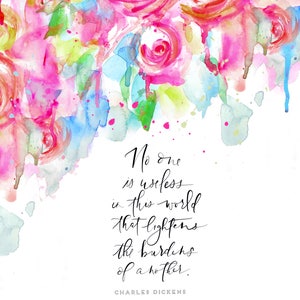 8x10 Hand painted Watercolor and Modern Calligraphy Art print, Dickens Quote, Abstract Botanical, Fine Art, Wall Art, &quot;No One is Useless&quot;