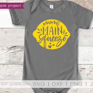 Mamas Main Squeeze, Main Squeeze SVG, Mamas Girl, Lemon SVG, Baby Onesie svg, Mamas Mini, Mamas Boy, Main Squeeze Sign, Arquivos SVG