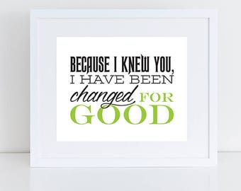 Wicked the Musical, Wicked, For Good, Because I Knew You, I Have Been Changed, Defy Gravity, Subway Art, 8x10 Instant Download Printable