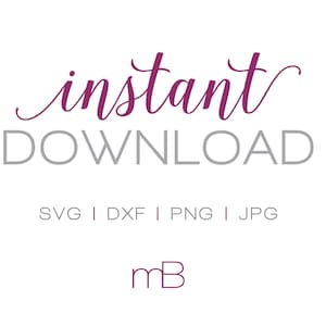 May include: A white background with the words "instant DOWNLOAD" in a script font. Below, the file types SVG, DXF, PNG, and JPG are listed. The letters "mB" are at the bottom.
