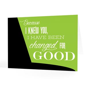 Wicked the Musical, I Have Been Changed For Good, Arte musical de Broadway, Because I Knew You, Regalo de mentor, Tarjeta imprimible de descarga instantánea