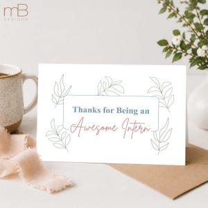 May include: A white greeting card featuring the text "Thanks for Being an Awesome Intern" in blue and pink script. The card is decorated with thin, black line-art illustrations of leafy branches surrounding the central text box.