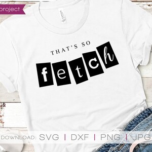 Mean Girls SVG, That's So Fetch, Burn Book SVG, Mean Girls Shirt, Regina George, On Wednesdays We Wear Pink, You Go Glen Coco, SVG Files image 4