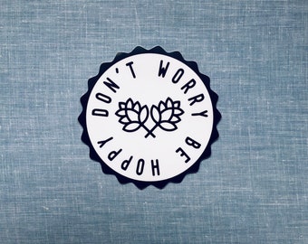 Don't Worry Be Hoppy - Sticker