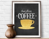 But First Coffee Art Decor Blackboard Art Print Blackboard Wall Art Gold Glitter Coffee Printable Kitchen Art Print Digital Download