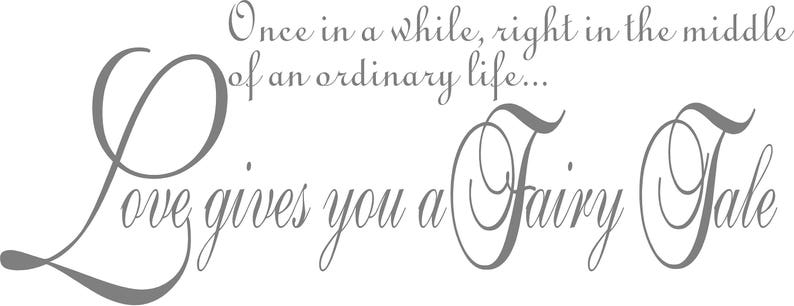 Vinyl Wall Decal Fairy Tale Decal Love Home /& Wedding Decor Large Vinyl Love Gives You a Fairy Tale Decal Housewarming Gift
