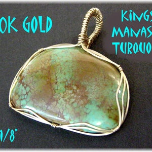 May include: A turquoise pendant made with 10K gold wire. The turquoise is a green and brown color with a mottled pattern. The pendant is 2 1/8 inches long. "Kings Manassa Turquoise" is written in the image.