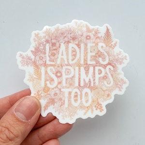 Ladies is Pimps Too | 3-Zoll-Vinyl-Aufkleber