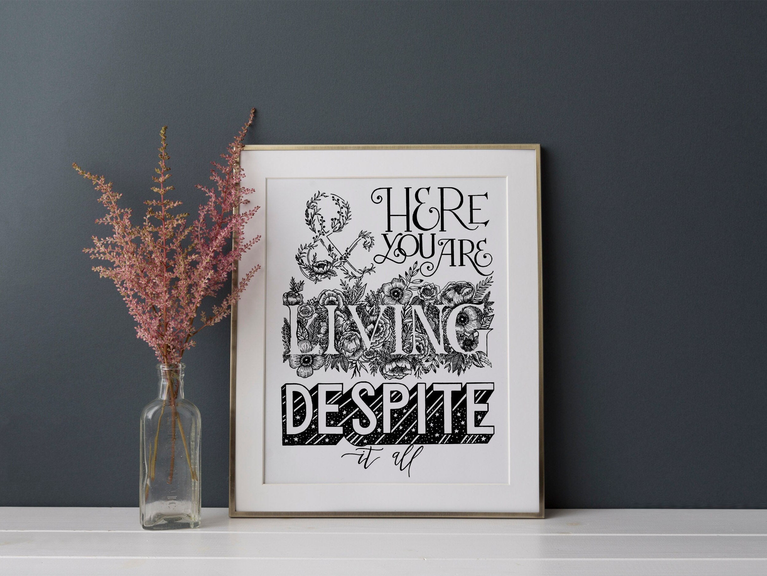 And Here You Are Living Despite It All Hand Lettered Etsy India