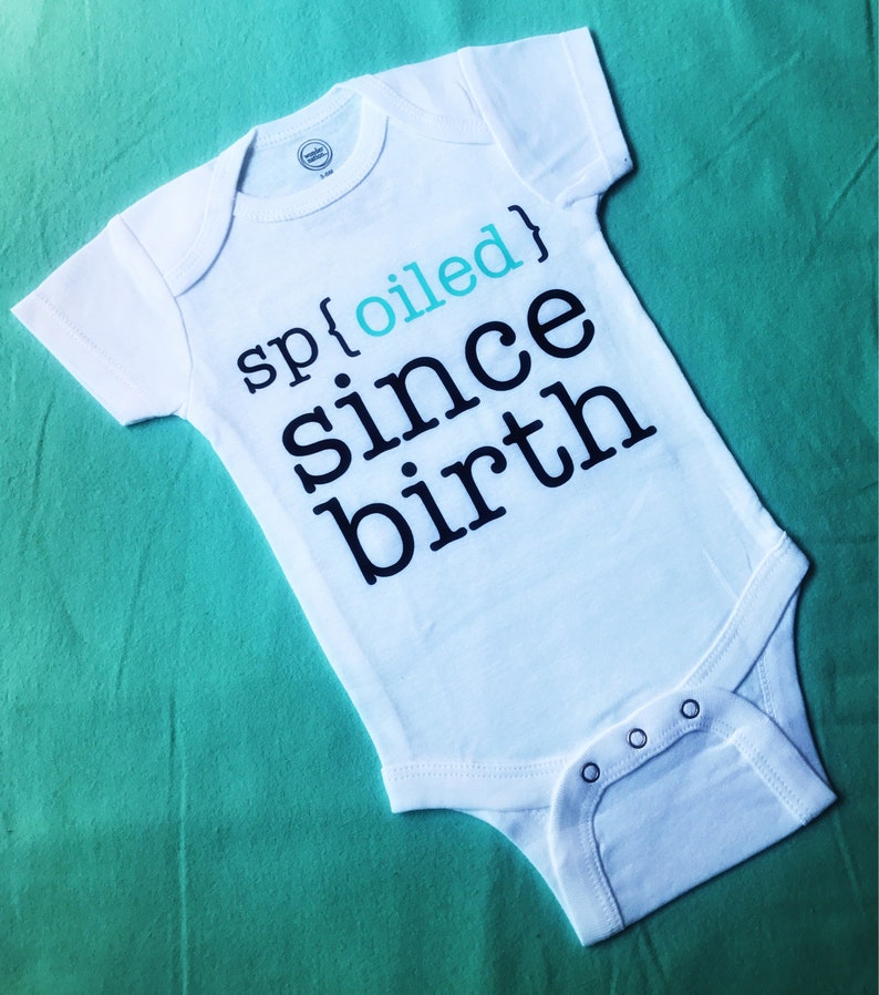 Spoiled Since Birth//Baby Bodysuit//Essential Oil Shirt//Oil Baby//Crunchy Baby//Oiled Since Birth//Baby Clothes//Oily Kids//Baby Girl//Baby image 1